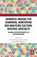 Advanced Imaging for Examining, Monitoring and Analysing Cultural Heritage Artefacts
