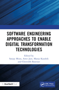 Software Engineering Approaches to Enable Digital Transformation Technologies
