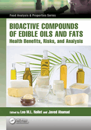 Bioactive Compounds of Edible Oils and Fats: Health Benefits, Risks, and Analysis