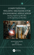 Computational Welding Mechanics for Engineering Application: Buckling Distortion of Thin Plate and Residual Stress of Thick Plate