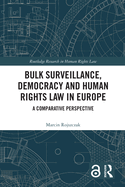 Bulk Surveillance, Democracy and Human Rights Law in Europe