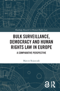 Bulk Surveillance, Democracy and Human Rights Law in Europe: A Comparative Perspective