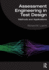 Assessment Engineering in Test Design: Methods and Applications