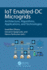 IoT Enabled-DC Microgrids: Architecture, Algorithms, Applications, and Technologies