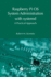 Raspberry Pi OS System Administration with Systemd: A Practical Approach