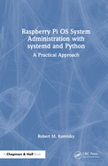 Raspberry Pi Os System Administration With Systemd and Python