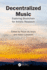 Decentralized Music: Exploring Blockchain for Artistic Research
