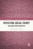 Revisiting Social Theory: Challenges and Possibilities