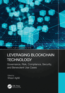 Leveraging Blockchain Technology: Governance, Risk, Compliance, Security, and Benevolent Use Cases