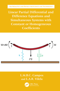 Linear Partial Differential and Difference Equations and Simultaneous Systems With Constant Or Homogeneous Coefficients (Hb 2024)