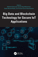 Big Data and Blockchain Technology for Secure Iot Applications