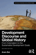 Development Discourse and Global History: From Colonialism to the Sustainable Development Goals