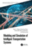 Modeling and Simulation of Intelligent Transportation Systems