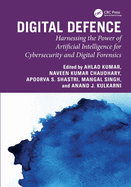 Digital Defence: Harnessing the Power of Artificial Intelligence for Cybersecurity and Digital Forensics