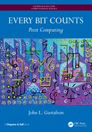 Every Bit Counts: Posit Computing (Chapman & Hall/Crc Computational Science)