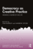 Democracy as Creative Practice (Community Development Research and Practice Series)
