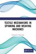 Textile Mechanisms in Spinning and Weaving Machines