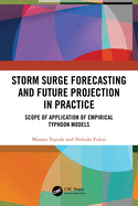 Storm Surge Forecasting and Future Projection in Practice: Scope of Application of Empirical Typhoon Models