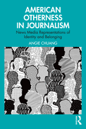 American Otherness in Journalism