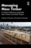 Managing Mass Timber: A Guide to Delivering Large-Scale Mass Timber Construction Projects