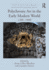 Polychrome Art in the Early Modern World: 1200? 1800 (Visual Culture in Early Modernity)