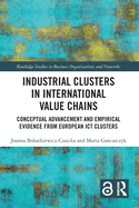 Industrial Clusters in International Value Chains: Conceptual Advancement and Empirical Evidence from European ICT Clusters