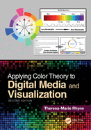 Applying Color Theory to Digital Media and Visualization 2ed (Pb 2025)