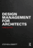 Design Management for Architects 3ed (Pb 2025)