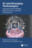 AI and Emerging Technologies: Automated Decision-Making, Digital Forensics, and Ethical Considerations