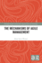 The Mechanisms of Agile Management