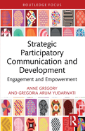 Strategic Participatory Communication and Development: Engagement and Empowerment