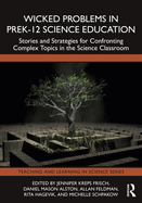 Wicked Problems in Prek-12 Science Education
