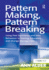 Pattern Making, Pattern Breaking: Using Past Experience and New Behaviour in Training, Education and Change Management