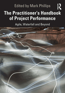 The Practitioner's Handbook of Project Performance