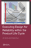Executing Design for Reliability Within the Product Life Cycle