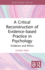 A Critical Reconstruction of Evidence-based Practice in Psychology: Evidence and Ethics