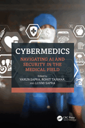 Cybermedics Navigating Ai and Security in the Medical Field (Hb 2025)