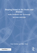 Shaping Sound in the Studio and Beyond