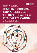 Teaching Cultural Competence and Cultural Humility in Medical Education