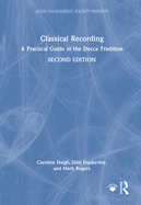 Classical Recording: A Practical Guide in the Decca Tradition