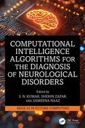 Computational Intelligence Algorithms for the Diagnosis of Neurological Disorders