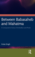Between Babasaheb and Mahatma
