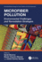 Microfiber Pollution: Environmental Challenges and Remediation Strategies