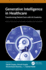 Generative Intelligence in Healthcare: Transforming Patient Care with AI Creativity