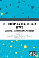 The European Health Data Space: Examining A New Era in Data Protection
