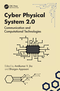 Cyber Physical System 2.0: Communication and Computational Technologies