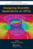 Designing Scientific Applications on Gpus