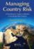 Managing Country Risk: A Practitioner's Guide to Effective Cross-Border Risk Analysis