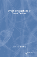 Cyber Investigations of Smart Devices