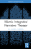 Isl�mic Integrated Narrative Therapy (Islamic Psychology and Psychotherapy)